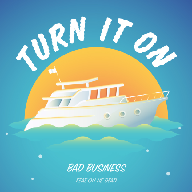Official Premiere: Bad Business Releases High-Energy Single ‘Turn It On’