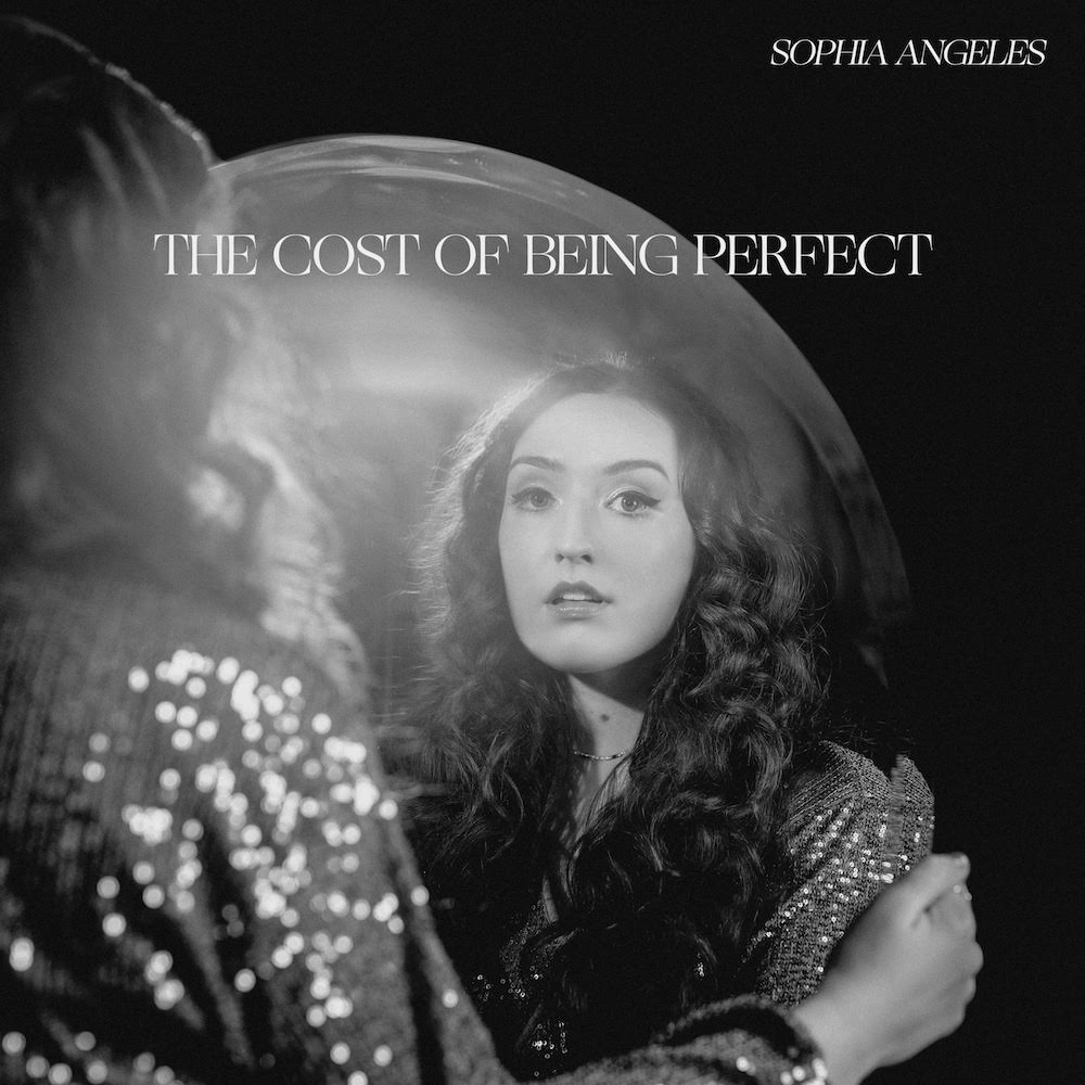 Premiere: Sophia Angeles Unveils New Self-Love Driven Single “The Cost Of Being Perfect”